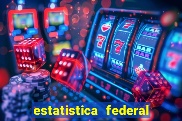 estatistica federal jogo do bicho